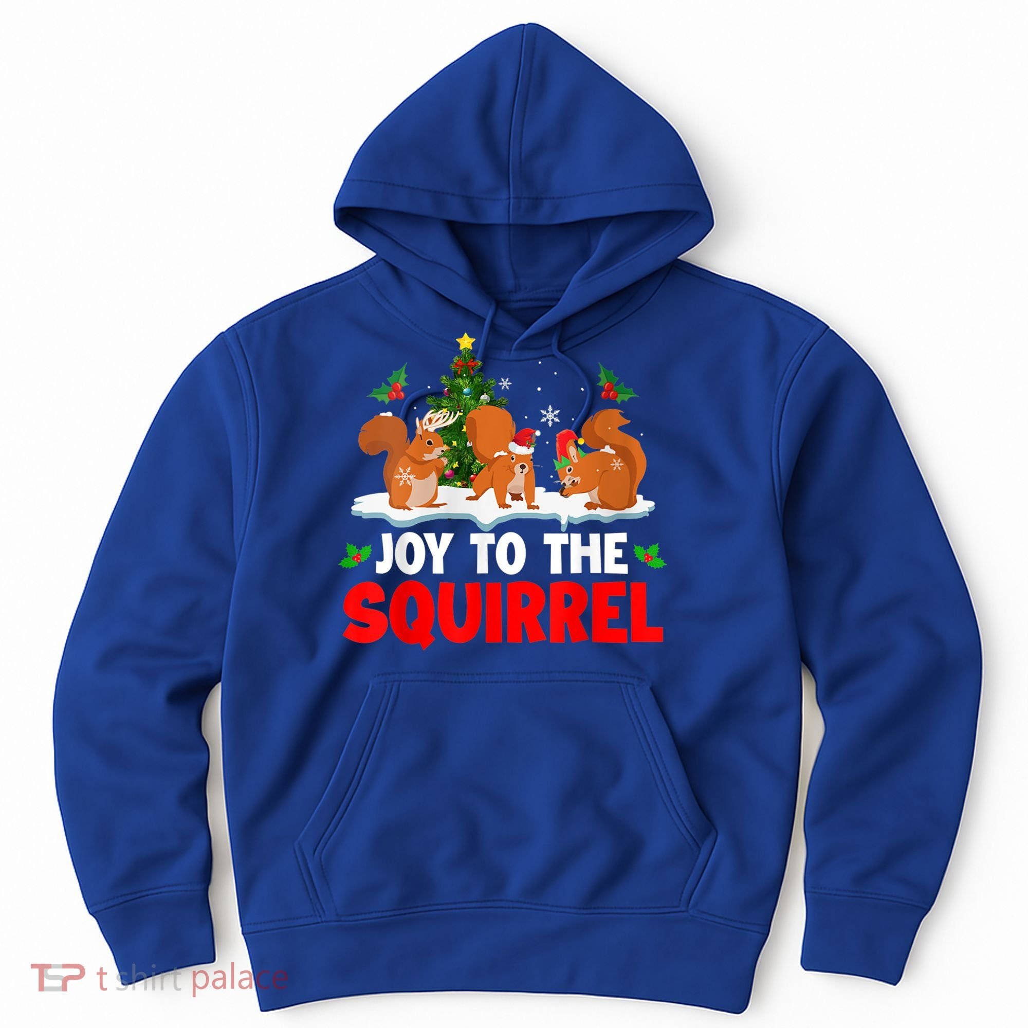 Joy To The Squirrel Christmas Santa Elf Reindeer Squirrel Meaningful Gift Hoodie