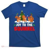 Joy To The Squirrel Christmas Santa Elf Reindeer Squirrel Meaningful Gift T-Shirt thumb 0