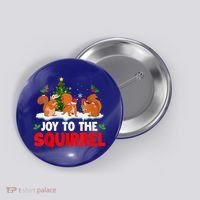 Joy To The Squirrel Christmas Santa Elf Reindeer Squirrel Meaningful Gift Button thumb 0