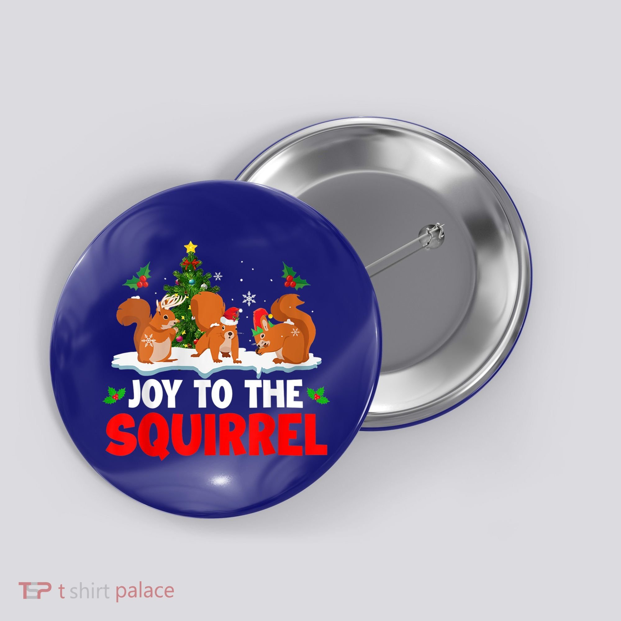 Joy To The Squirrel Christmas Santa Elf Reindeer Squirrel Meaningful Gift Button