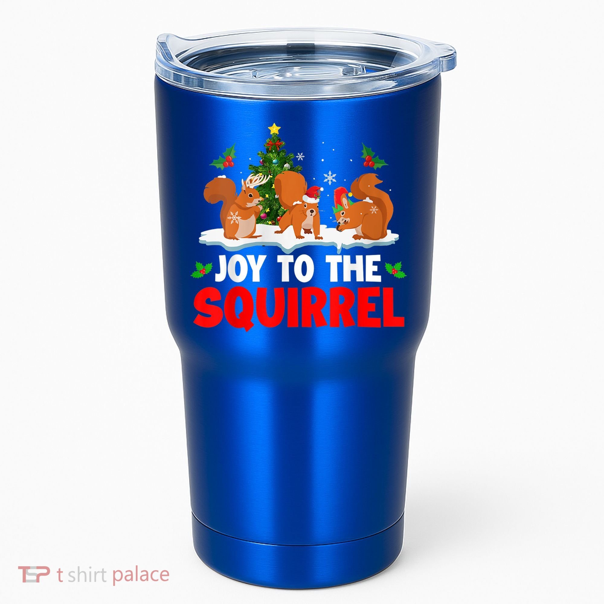 Joy To The Squirrel Christmas Santa Elf Reindeer Squirrel Meaningful Gift Tumbler