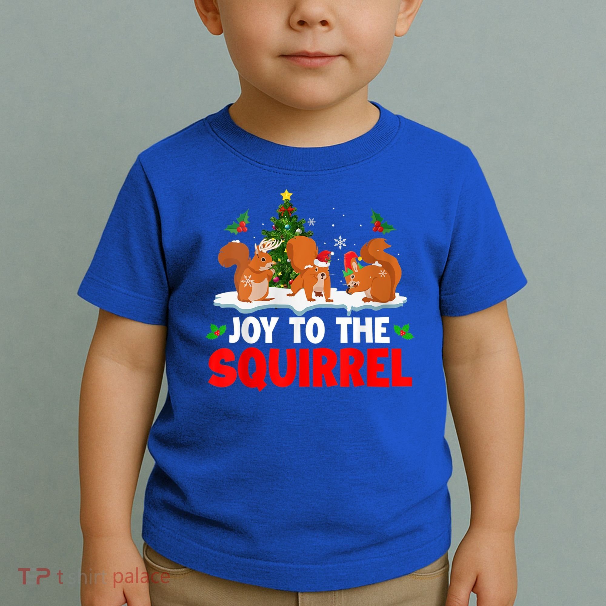 Joy To The Squirrel Christmas Santa Elf Reindeer Squirrel Meaningful Gift Toddler T-Shirt