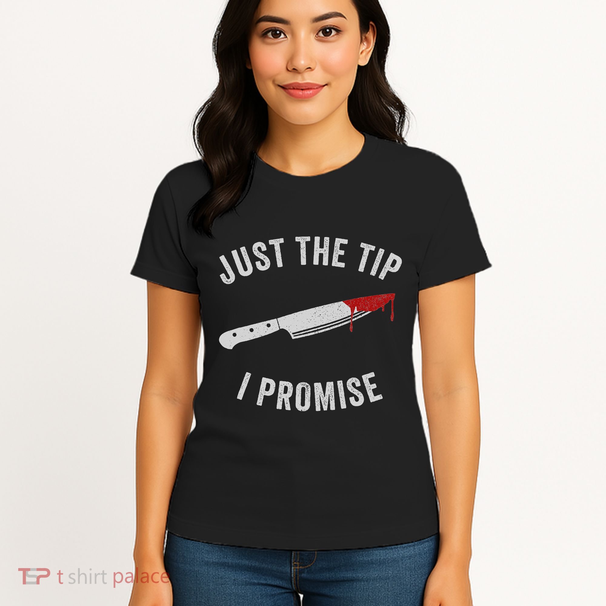 Just The Tip I Promise Spooky Horror Scary Bloody Costume Women's T-Shirt
