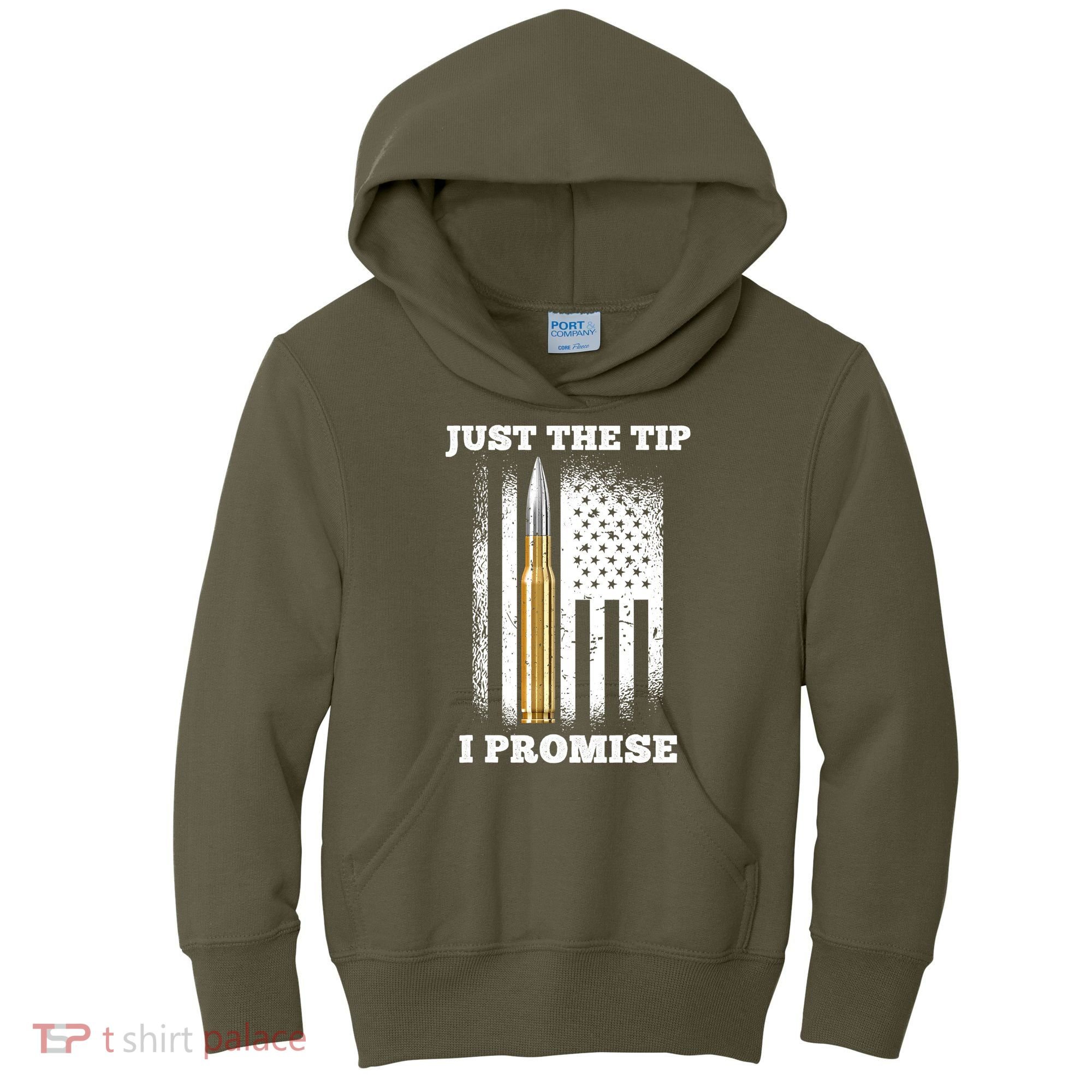 Just The Tip I Promise Gun Ammo Lovers Veteran US Flag Kids Hoodie
