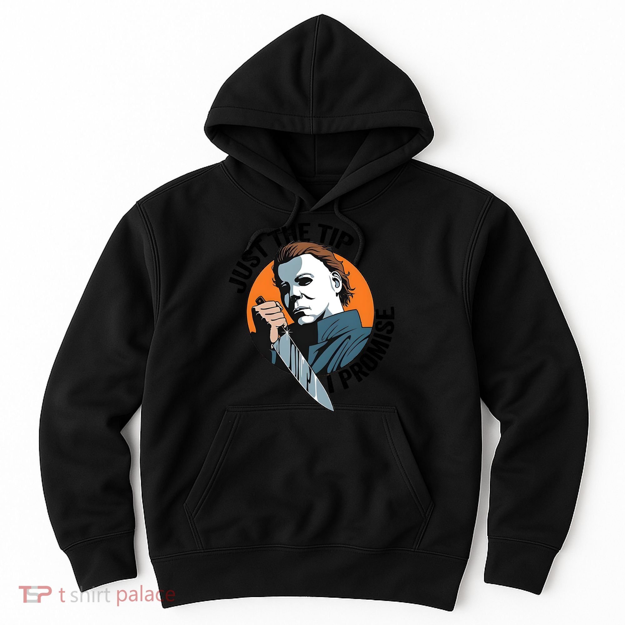 Just The Tip I Promise Horror Character Halloween Killer Hoodie