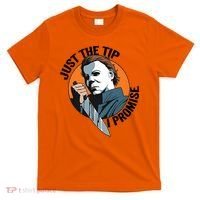 Just The Tip I Promise Horror Character Halloween Killer T-Shirt thumb 0