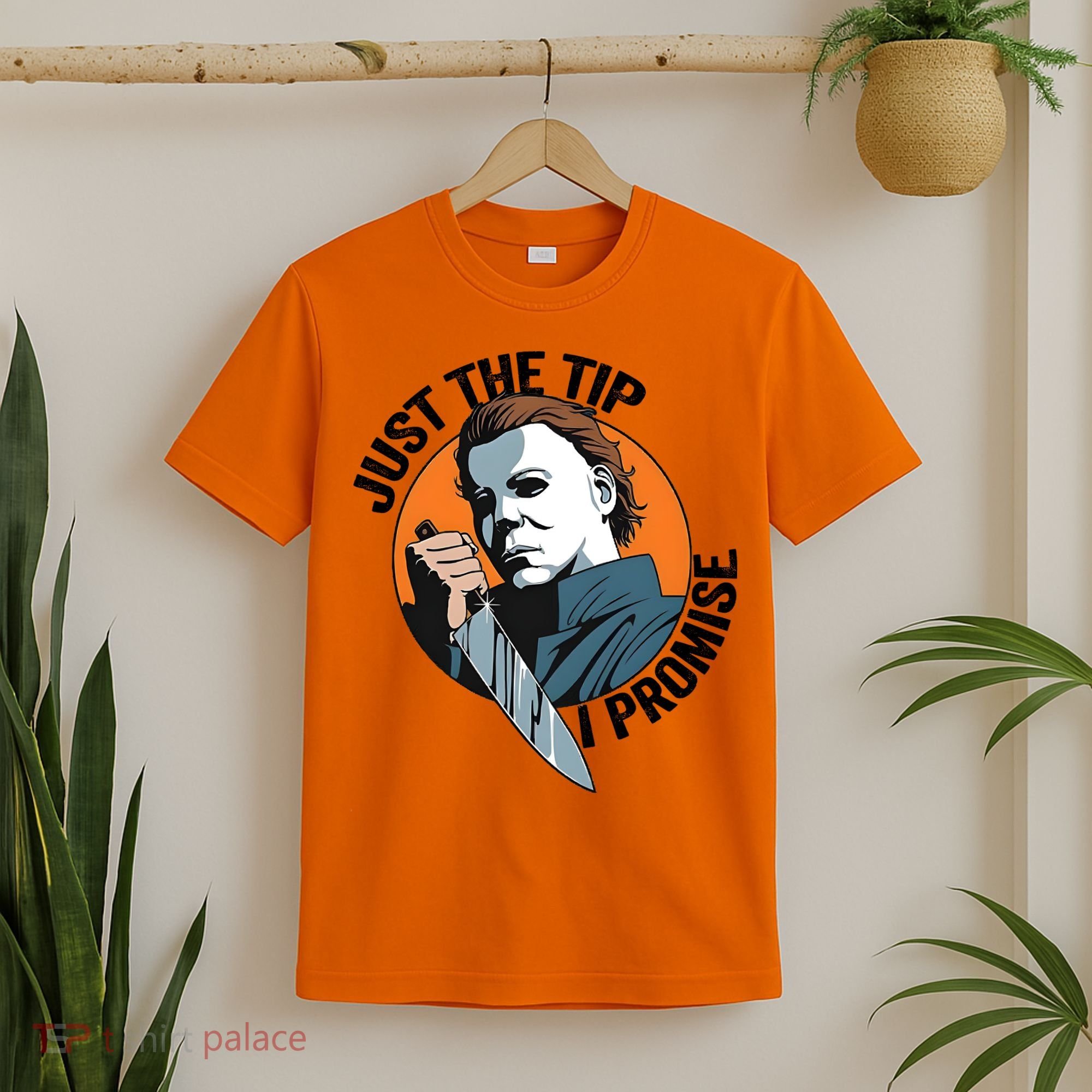 Just The Tip I Promise Horror Character Halloween Killer T-Shirt