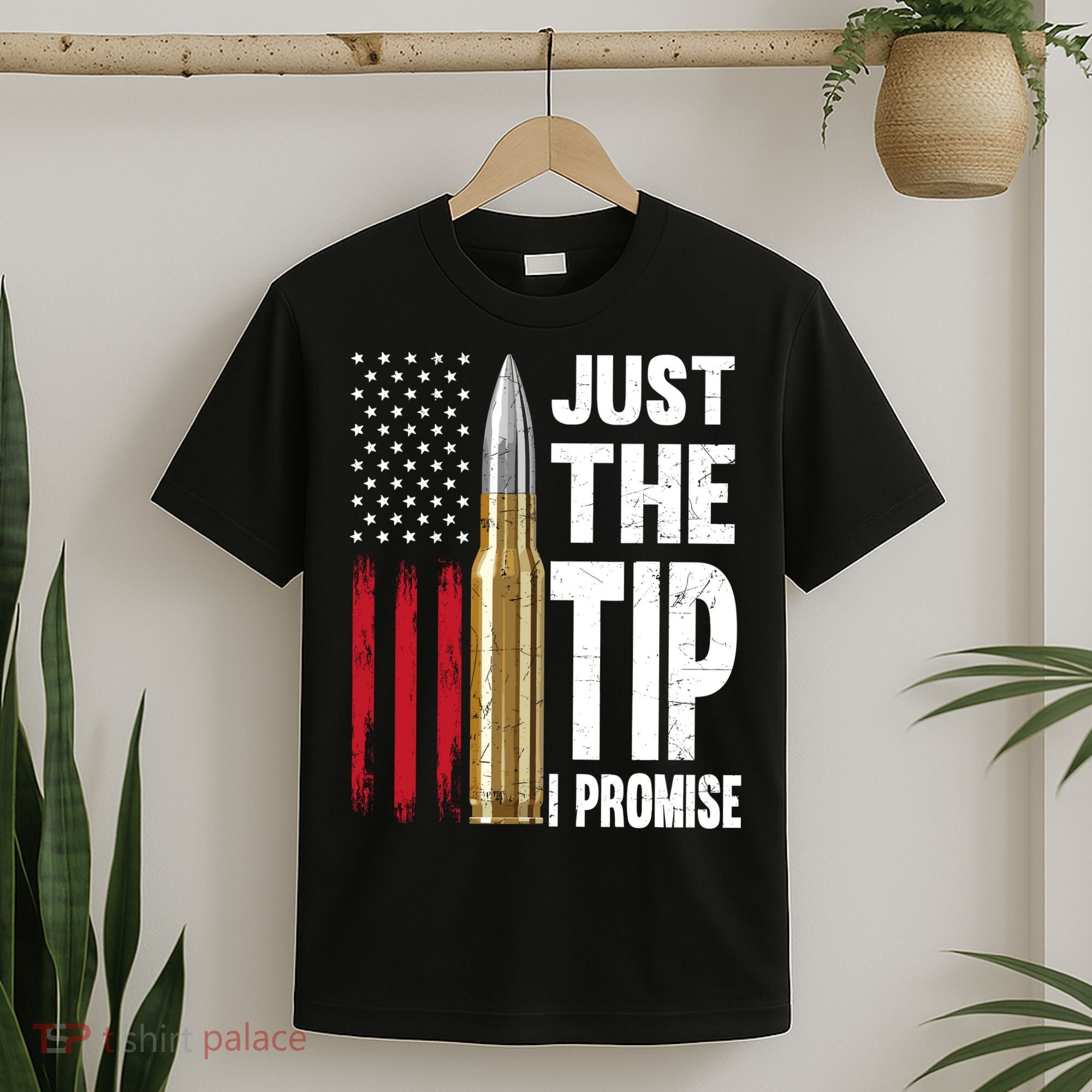 Just The Tip I Promise Bullet American Flag Gun Lovers T-Shirt