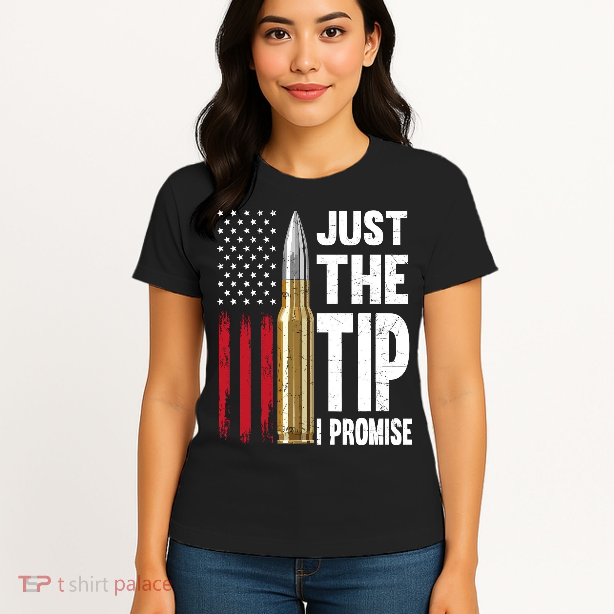 Just The Tip I Promise Bullet American Flag Gun Lovers Women's T-Shirt
