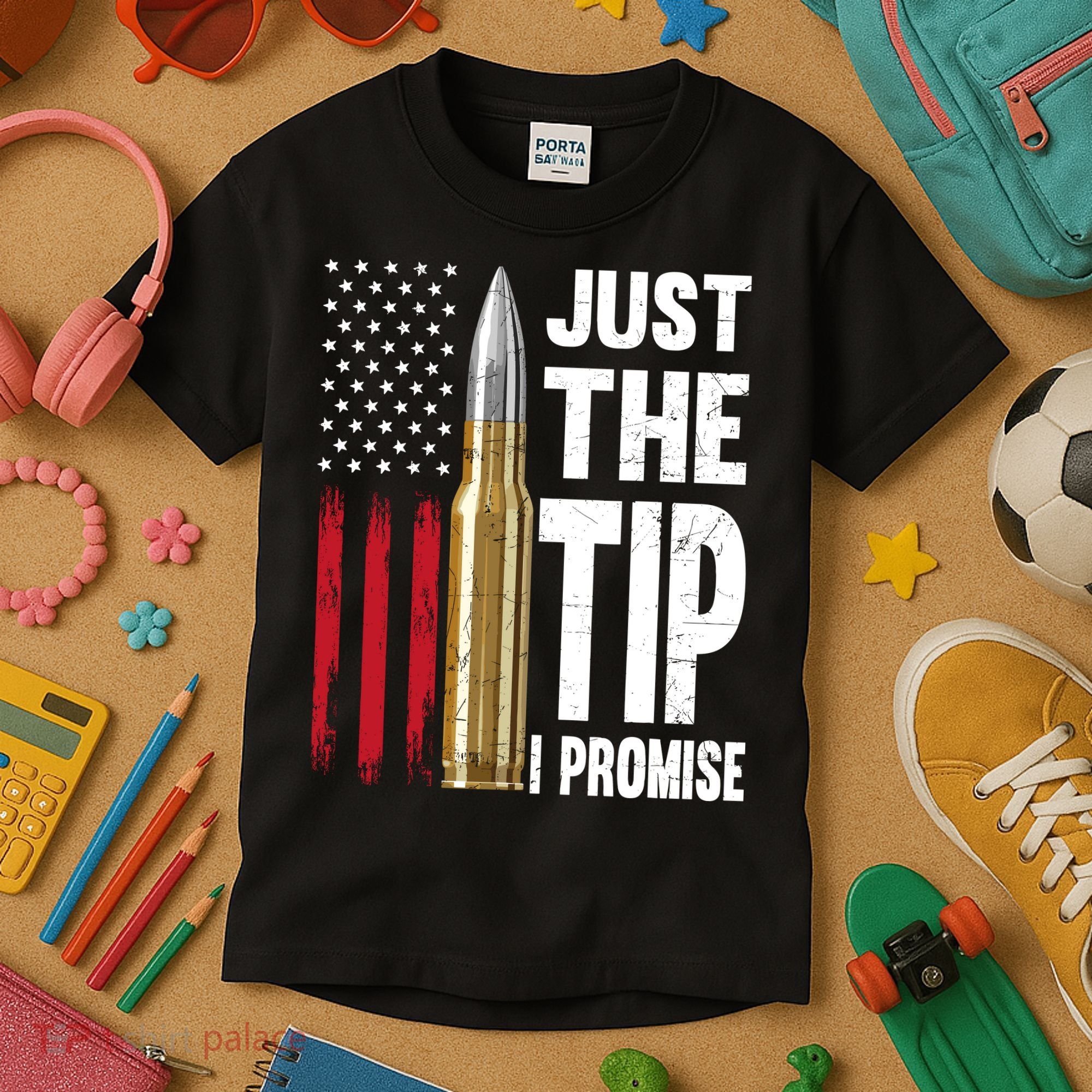 Just The Tip I Promise Bullet American Flag Gun Lovers Kids T-Shirt