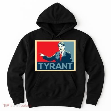 Justin Trudeau Tyrant Hoodie