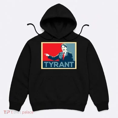 Justin Trudeau Tyrant Hoodie