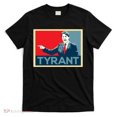 Justin Trudeau Tyrant T-Shirt