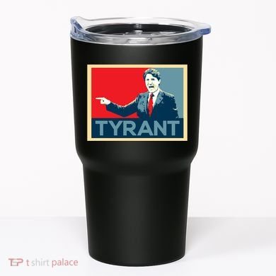 Justin Trudeau Tyrant Tumbler