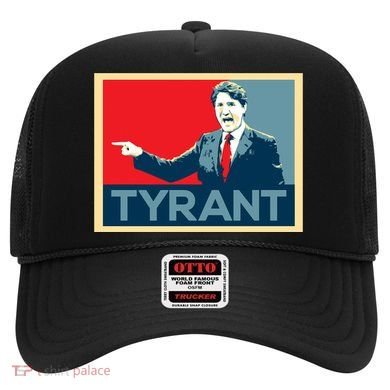 Justin Trudeau Tyrant Hat