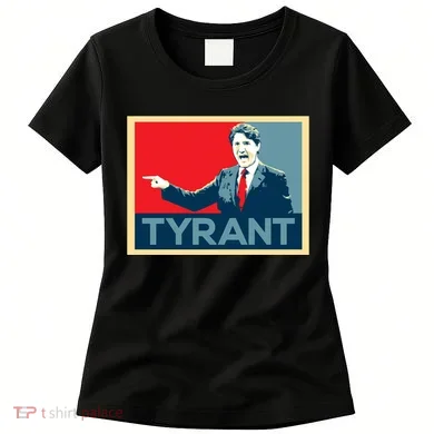 Justin Trudeau Tyrant Women's T-Shirt