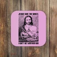 Jesus Take The Wheel I CanT Get Another Dui Coaster thumb 0