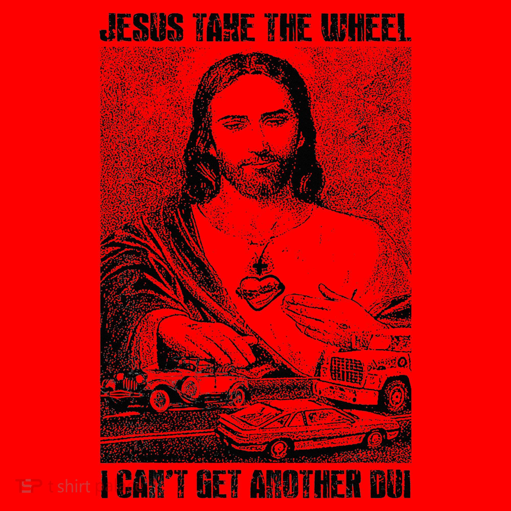 Jesus Take The Wheel I CanT Get Another Dui Santa Hat