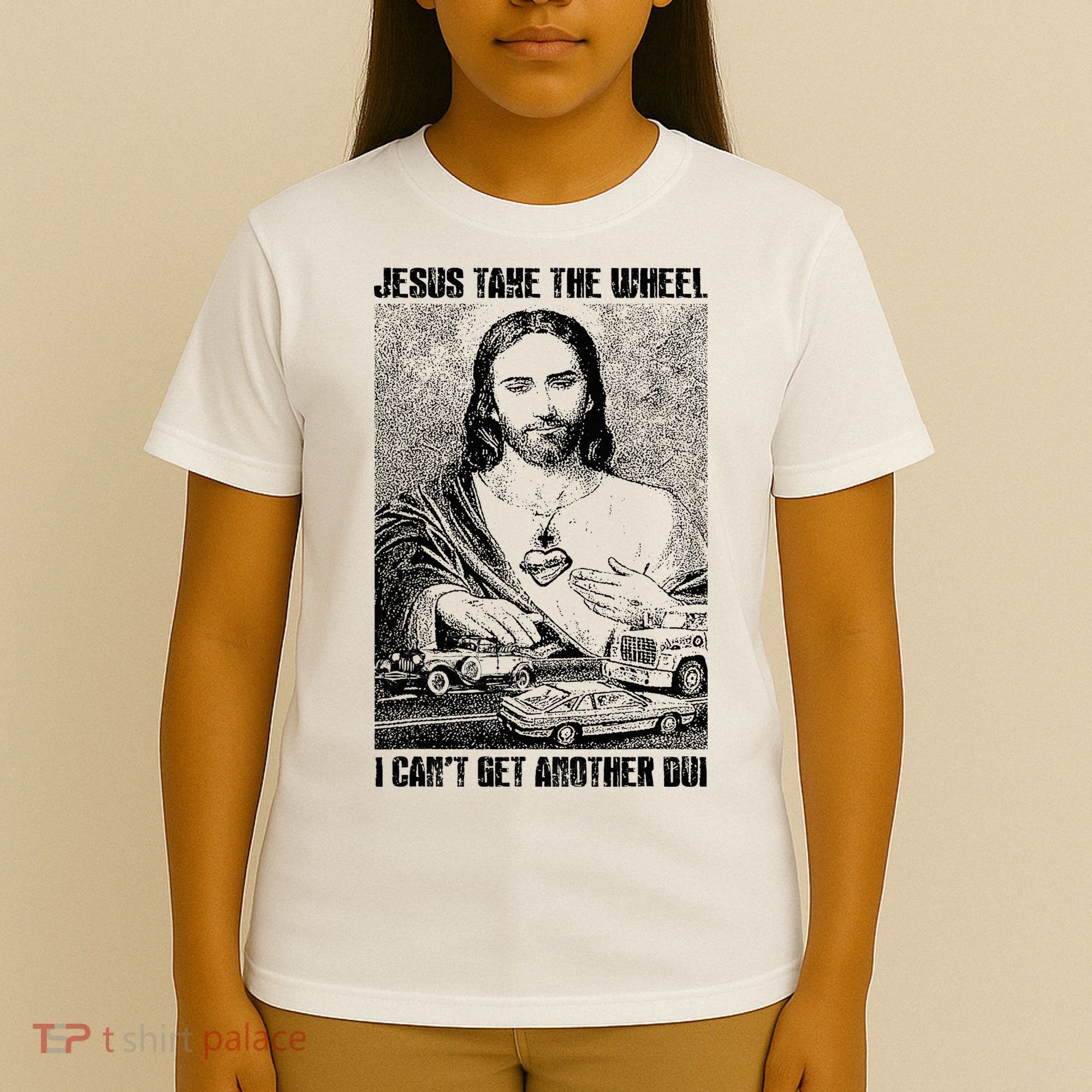 Jesus Take The Wheel I CanT Get Another Dui T-Shirt