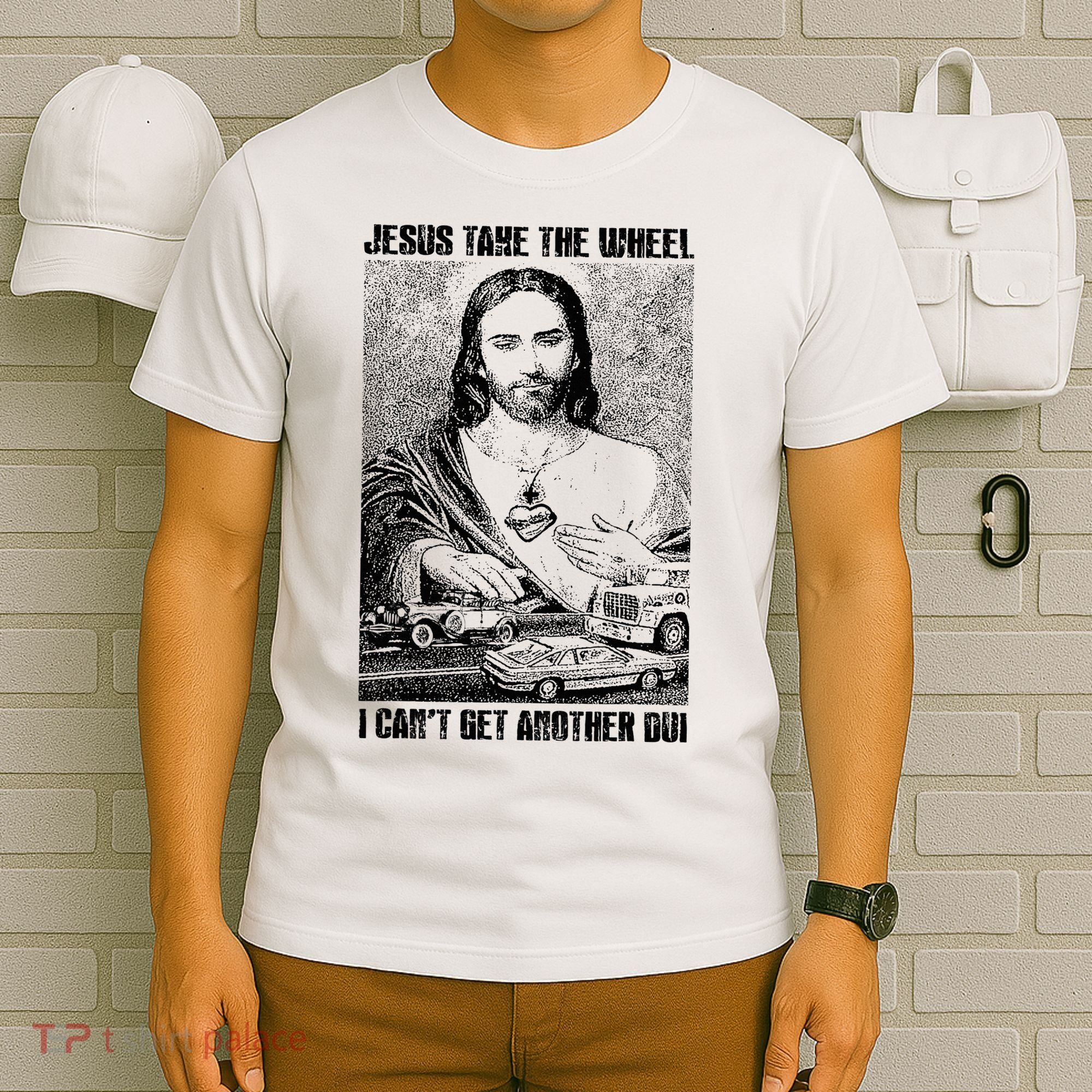 Jesus Take The Wheel I CanT Get Another Dui T-Shirt