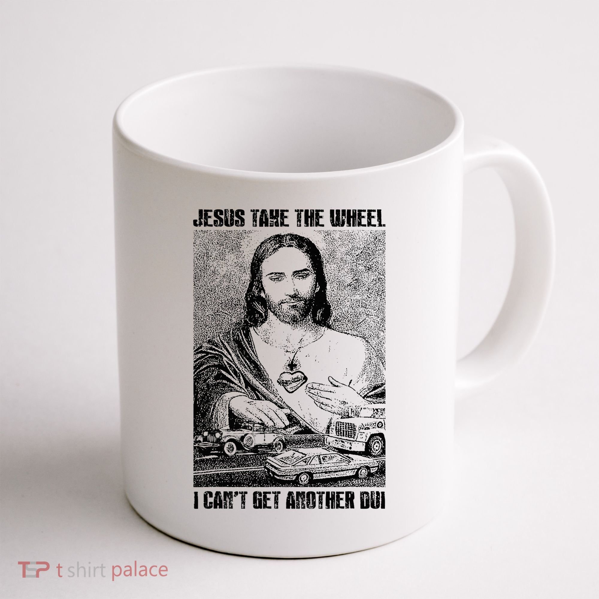 Jesus Take The Wheel I CanT Get Another Dui Coffee Mug