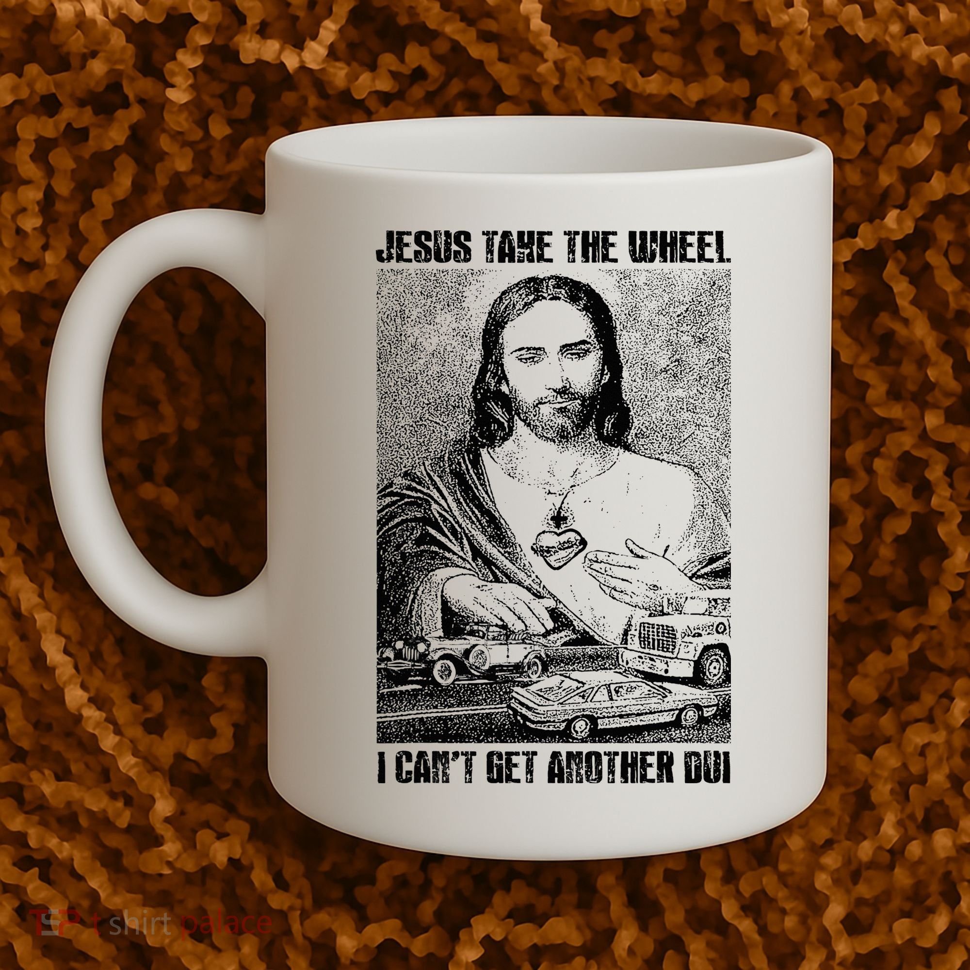Jesus Take The Wheel I CanT Get Another Dui Coffee Mug