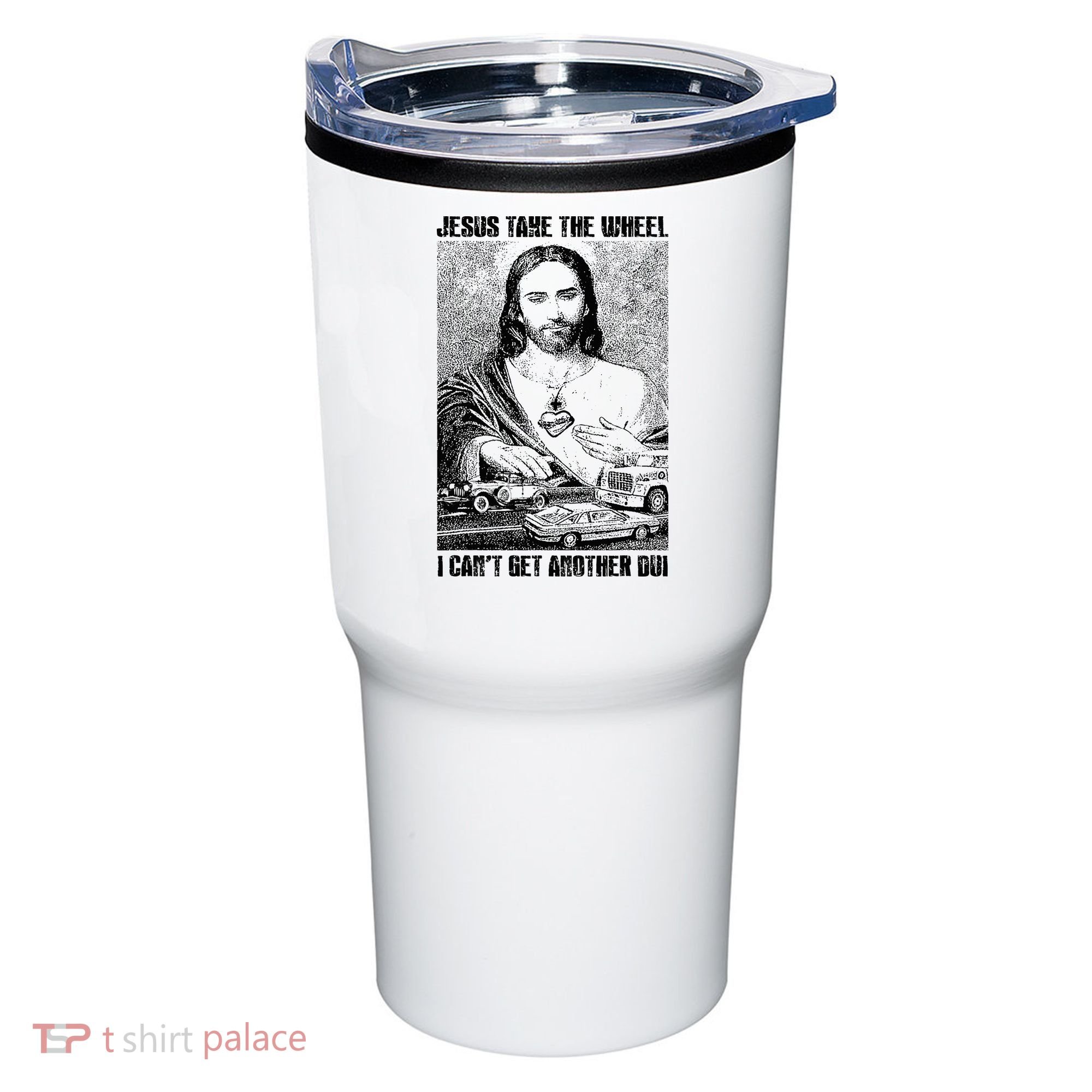 Jesus Take The Wheel I CanT Get Another Dui Tumbler