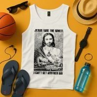 Jesus Take The Wheel I CanT Get Another Dui Tank Top thumb 4
