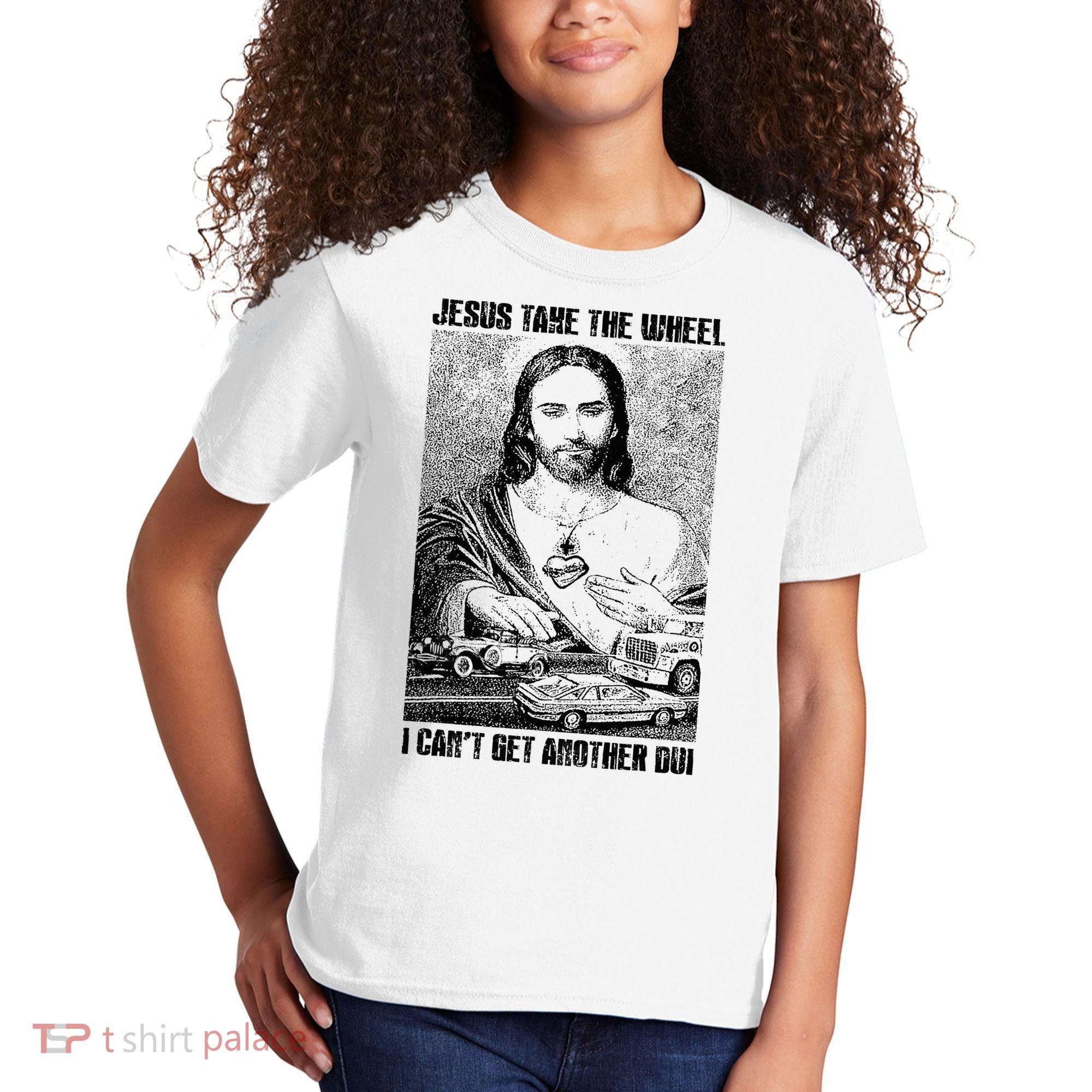 Jesus Take The Wheel I CanT Get Another Dui Kids T-Shirt