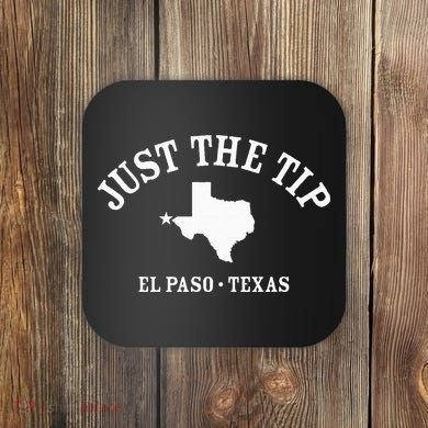 JUST THE TIP El Paso TX Athletic Design With State Coaster