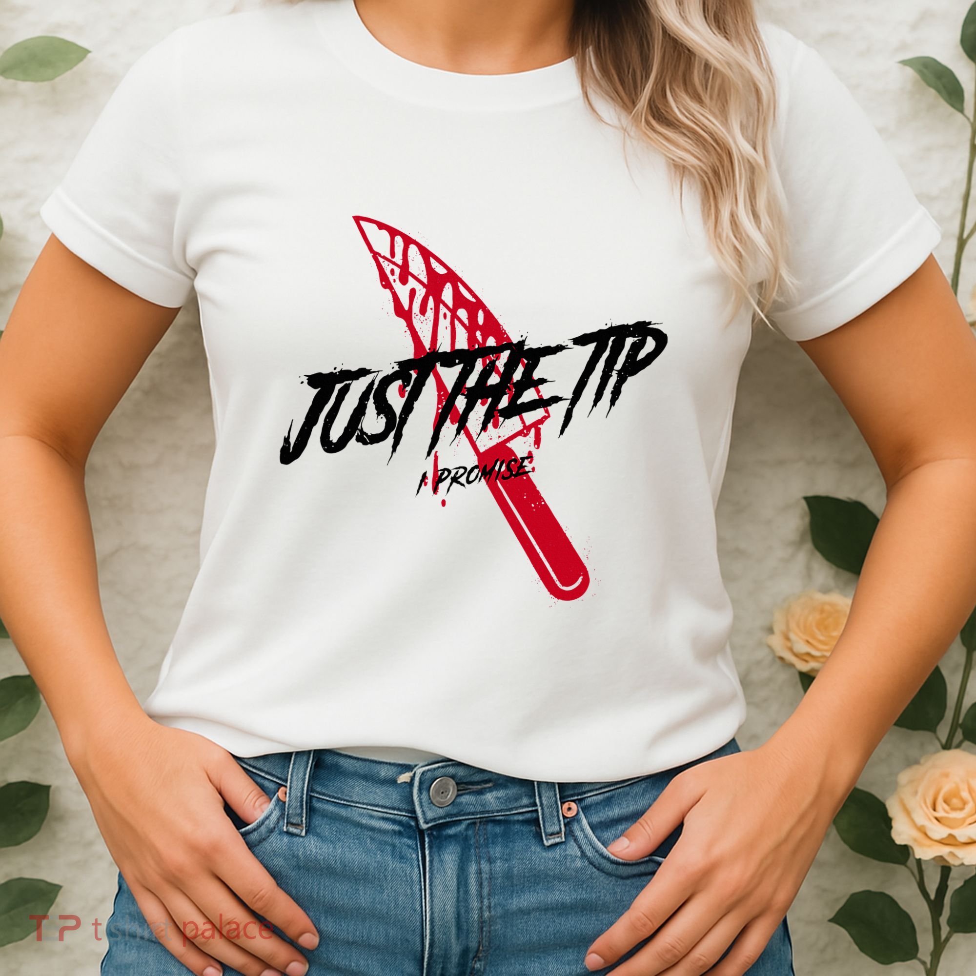 Just The Tip I Promise Funny Bloody Knife Horror Movies Women's T-Shirt