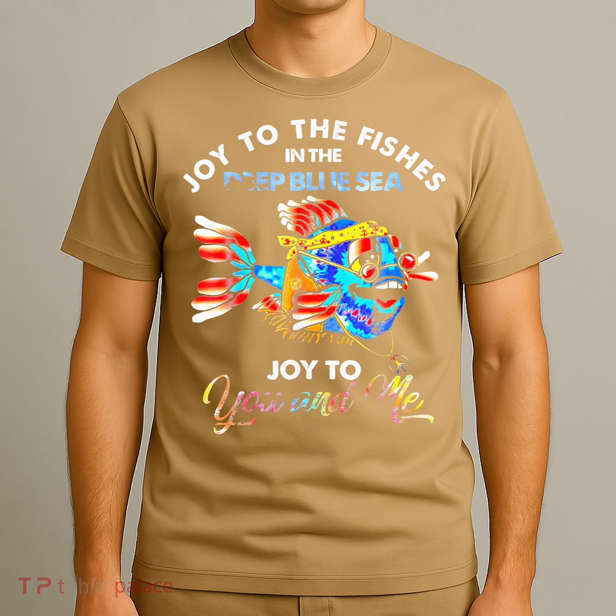 Joy To The Fishes In The Deep Blue Sea Joy To You And Me T-Shirt