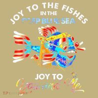 Joy To The Fishes In The Deep Blue Sea Joy To You And Me T-Shirt thumb 7