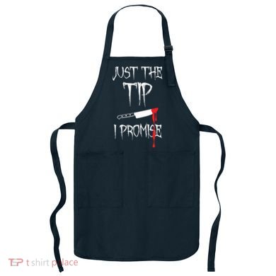 Just The Tip I Promise Apron