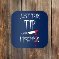 Just The Tip I Promise Coaster thumb 0