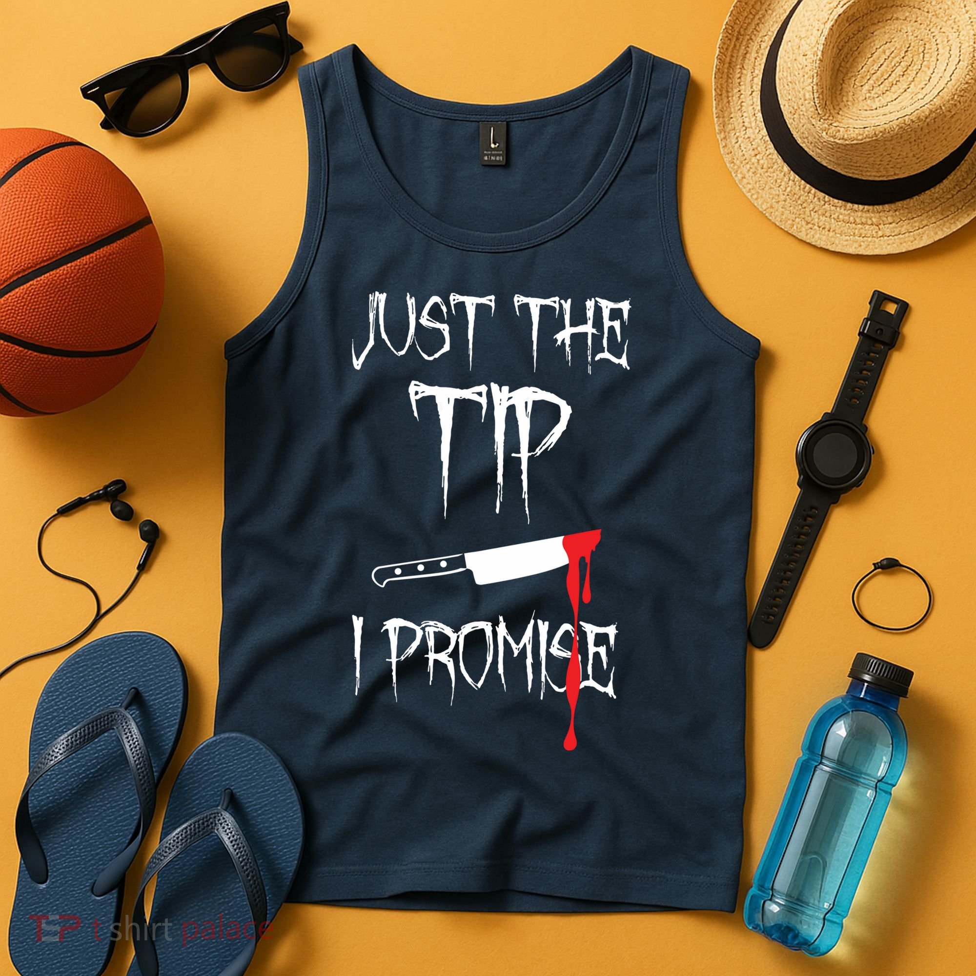 Just The Tip I Promise Tank Top