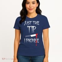Just The Tip I Promise Women's T-Shirt thumb 4