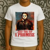 Just The Tip I Promise Myers Funny Halloween Horror Character T-Shirt thumb 3