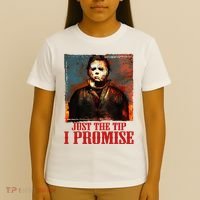 Just The Tip I Promise Myers Funny Halloween Horror Character T-Shirt thumb 4