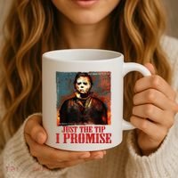 Just The Tip I Promise Myers Funny Halloween Horror Character Coffee Mug thumb 3