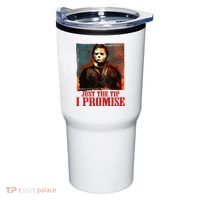 Just The Tip I Promise Myers Funny Halloween Horror Character Tumbler thumb 0
