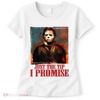 Just The Tip I Promise Myers Funny Halloween Horror Character Women's T-Shirt thumb 0