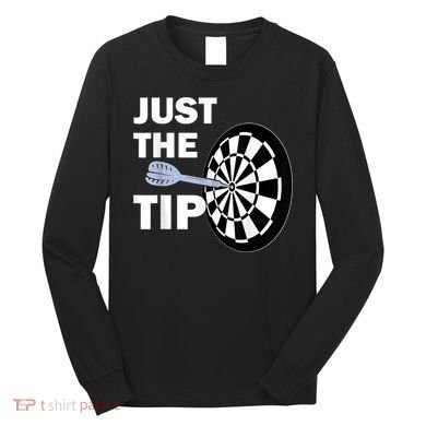 Just The Tip Please Darts Dart Player Team League Gift Long Sleeve Shirt