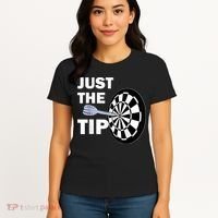 Just The Tip Please Darts Dart Player Team League Gift Women's T-Shirt thumb 4