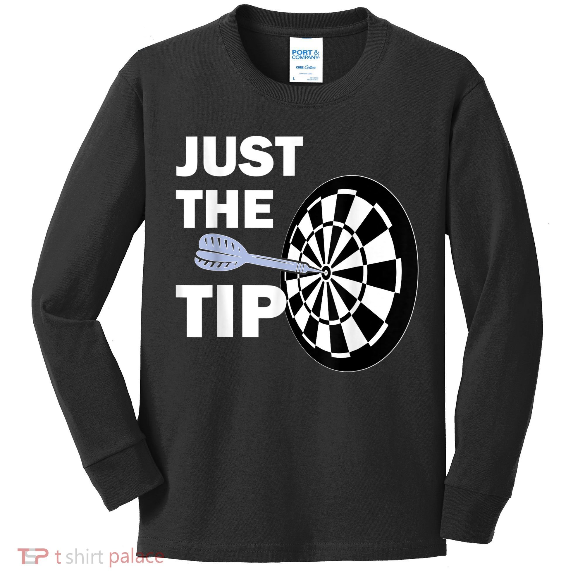 Just The Tip Please Darts Dart Player Team League Gift Kids Long Sleeve Shirt