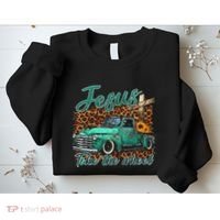 Jesus Take The Wheel Inspirational Quotes For Christian Sweatshirt thumb 2