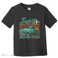 Jesus Take The Wheel Inspirational Quotes For Christian Toddler T-Shirt thumb 0