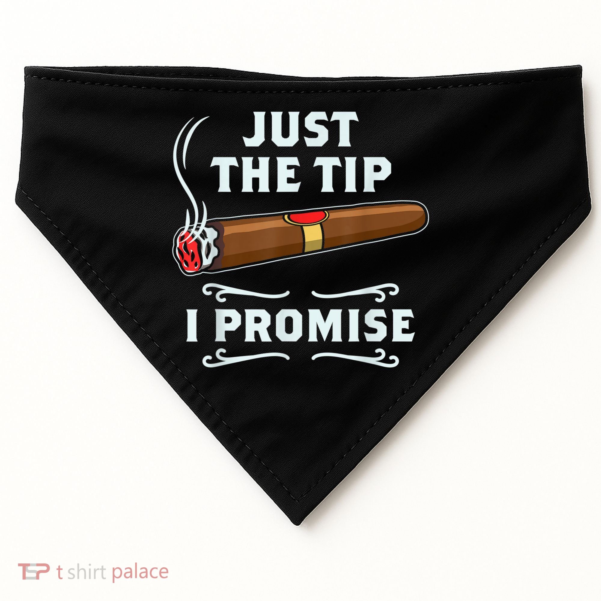 Just The Tip Cigar Smoker Funny Cigar Smoking USA-Made Doggie Bandana