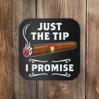 Just The Tip Cigar Smoker Funny Cigar Smoking Coaster thumb 0