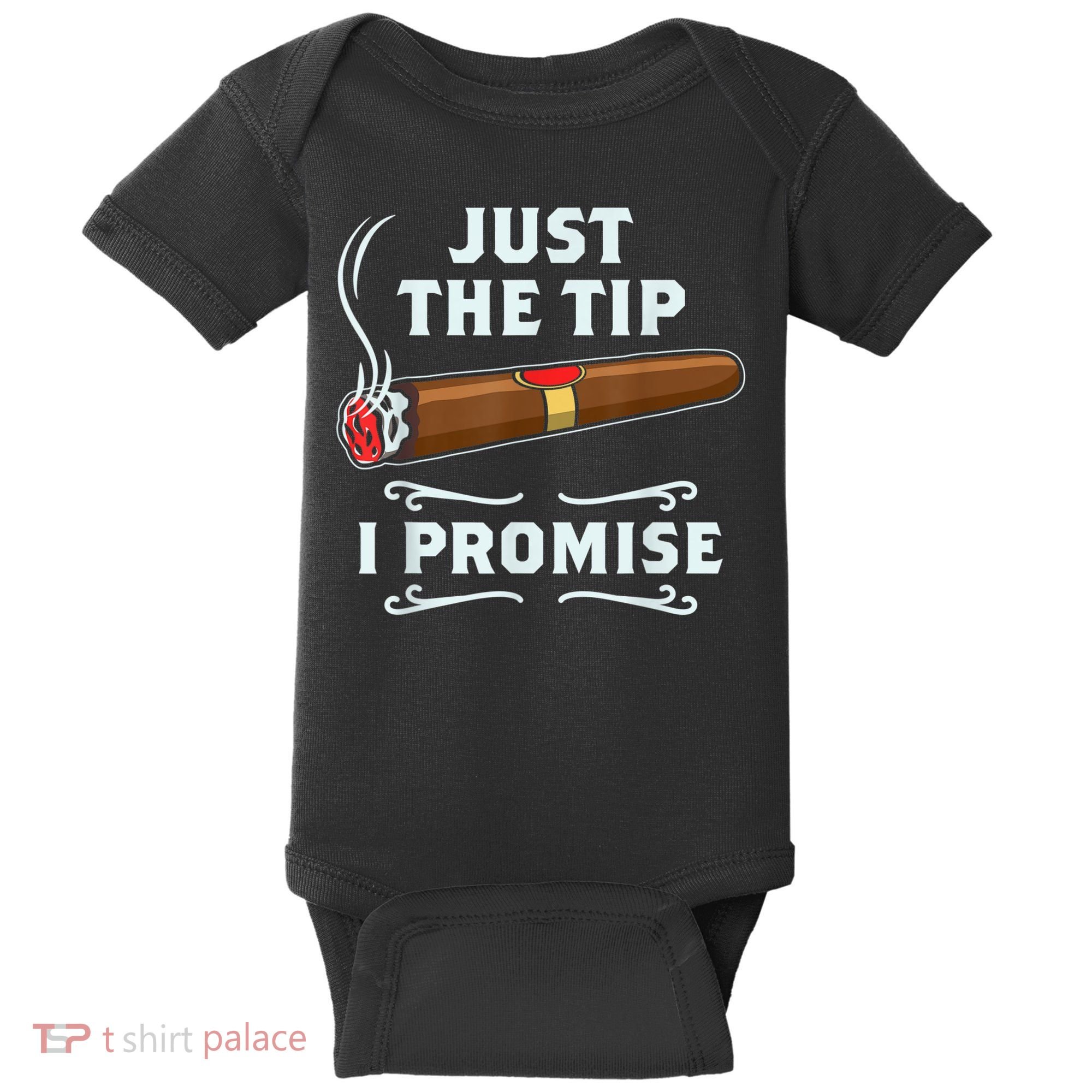 Just The Tip Cigar Smoker Funny Cigar Smoking Baby Bodysuit
